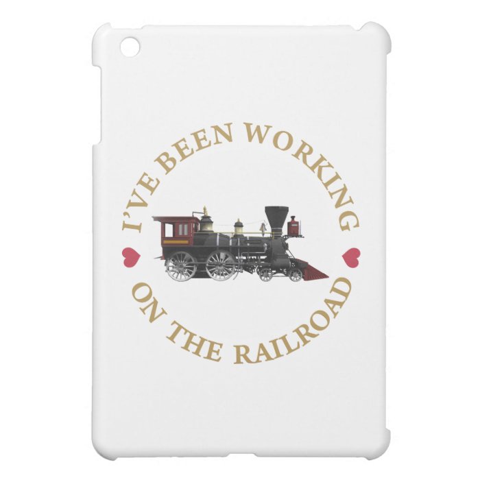 I've Been Working On The Railraod iPad Mini Covers