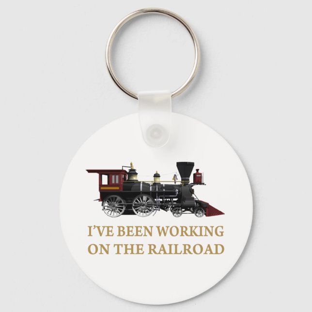 I've Been Working On The Railroad Keychain (Front)
