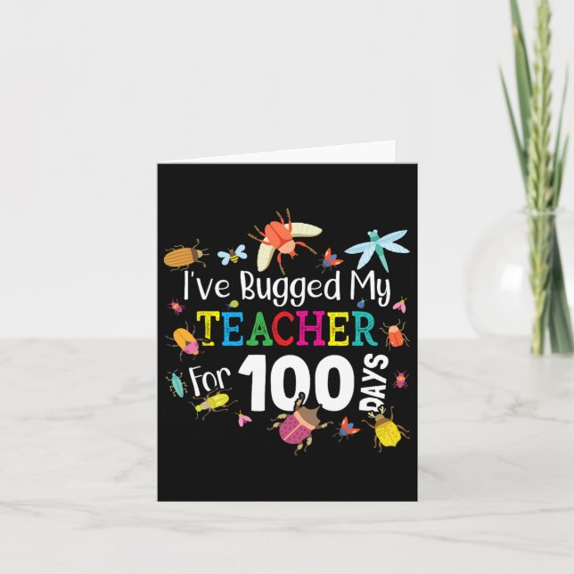 I've Bugged My Teacher For 100 Days Of School - Cu Card (Front)