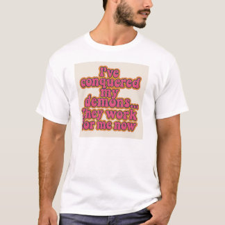 I've Conquered my Demons T-Shirt