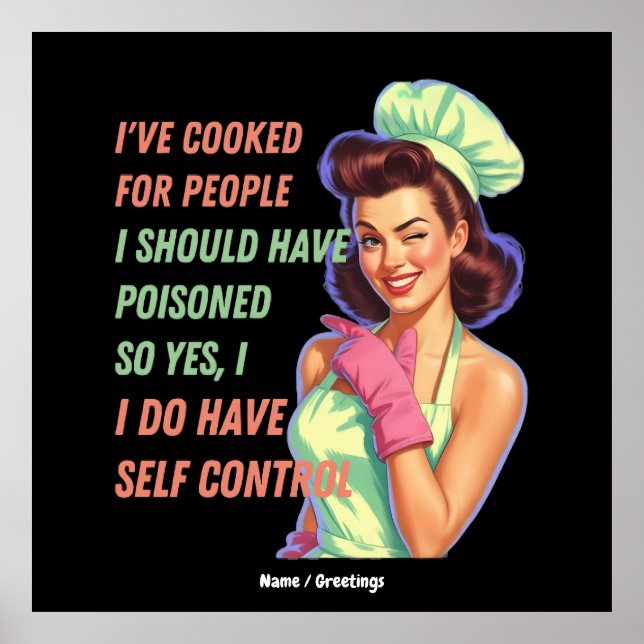 Ive Cooked For People I Should Have Poisoned Funny Poster (Front)