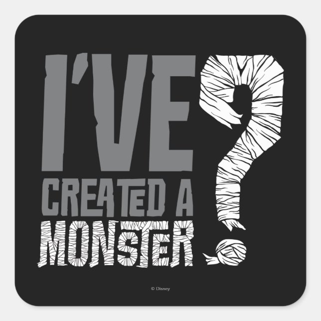 I've Created a Monster Square Sticker (Front)