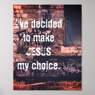 I've Decided To Make Jesus My Choice Poster