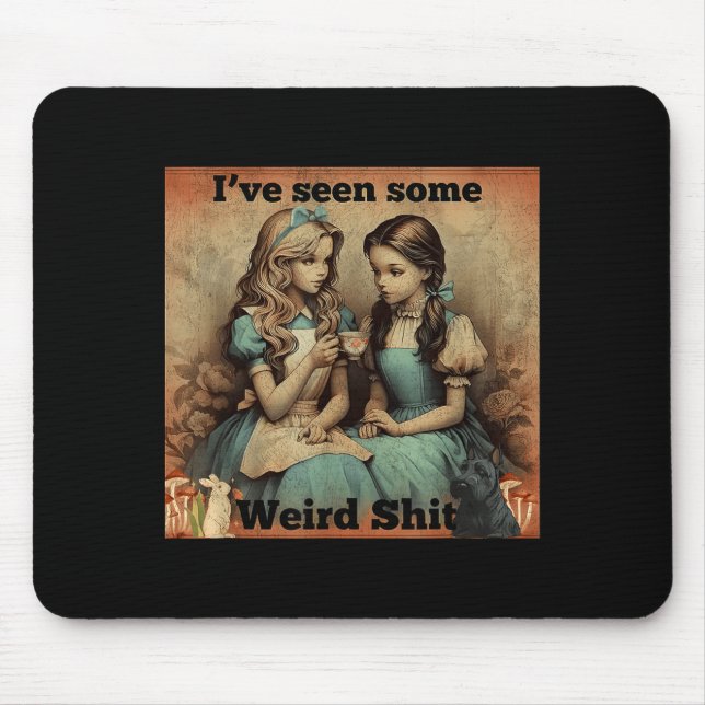 I've Funny Seen Some Weird Sarcastic Quote Mouse Pad (Front)