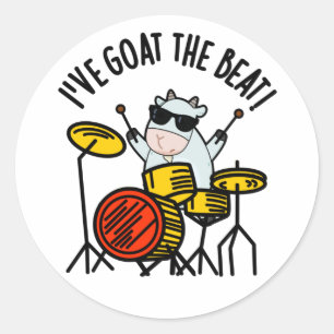 I've Goat The Beat Funny Drummer Pun Classic Round Sticker