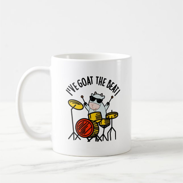 I've Goat The Beat Funny Drummer Pun  Coffee Mug (Left)