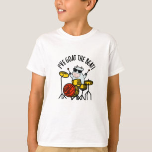 I've Goat The Beat Funny Drummer Pun T-Shirt