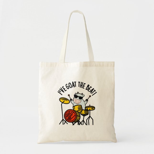 I've Goat The Beat Funny Drummer Pun  Tote Bag (Front)