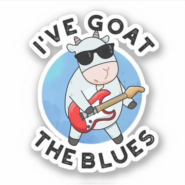 I've Goat The Blues Funny Animal Pun  Sticker (Front)