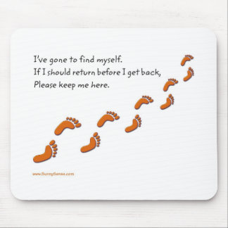 I've Gone to Find Myself Footprints mouse pads