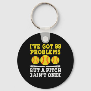 I've Got 99 Problems But A Pitch Ain't One Softll Keychain