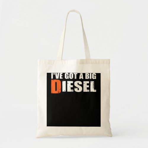 Ive Got a Big Diesel Big Rig 4wd Truck Gifts  Tote Bag