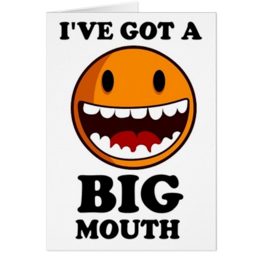 "I'VE GOT A BIG MOUTH FACE CARDS (Front)