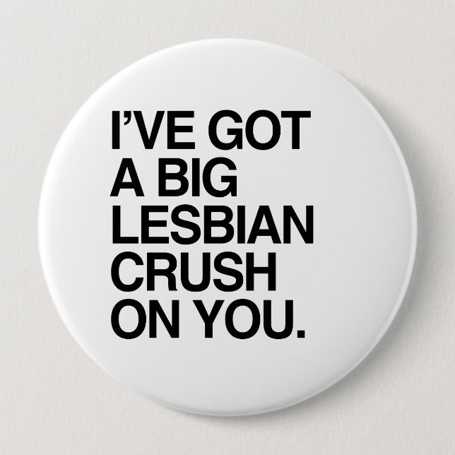 I'VE GOT A BIT LESBIAN CRUSH ON YOU BUTTON (Front)