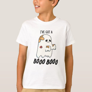 I've Got A Boo Boo Funny Halloween Ghost Pun T-Shirt