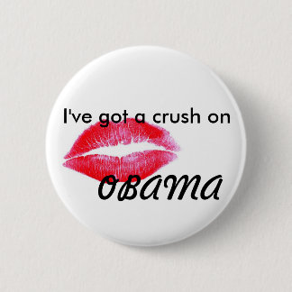 I've got a crush on Obama Button