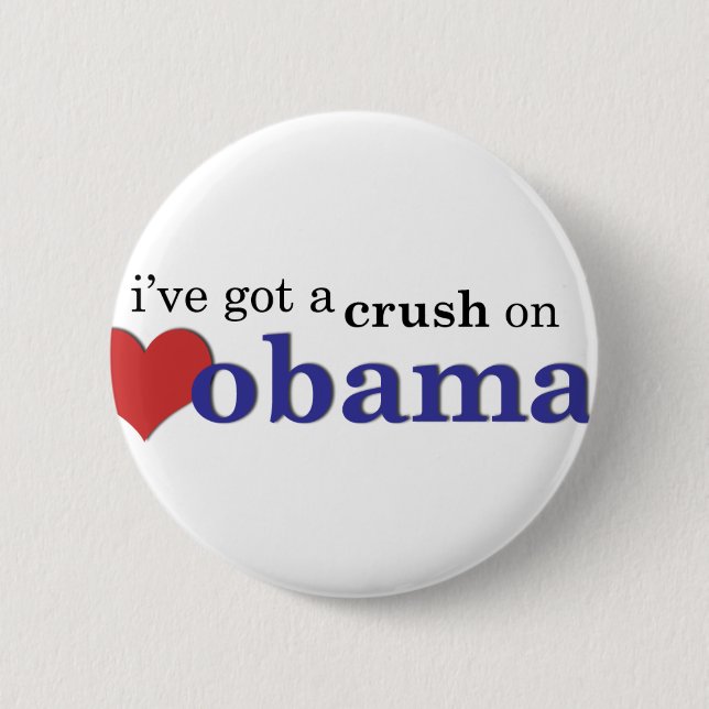 I've got a crush on Obama Pinback Button (Front)