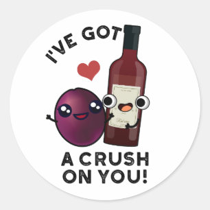 I've Got A Crush On You Funny Grape Wine Pun Classic Round Sticker