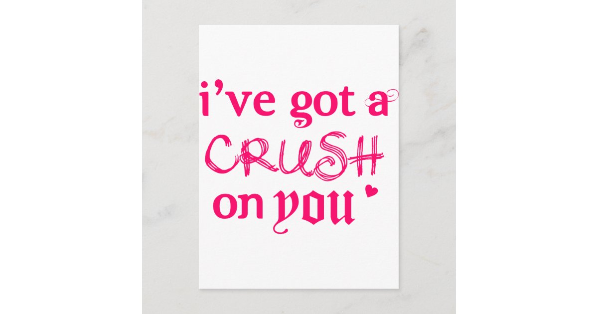 i've got a crush on you) postcard Zazzle i've got a crush on you) postcard Zazzle