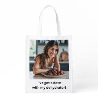 "I've got a date with my dehydrator!" Grocery Bag