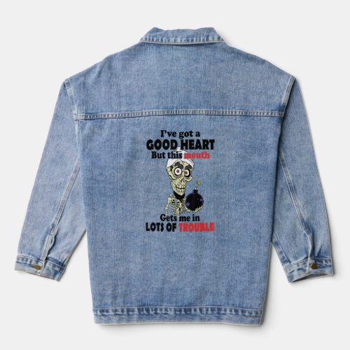 Ive Got A Good Heart But This Mouth Gets Me In Tr Denim Jacket