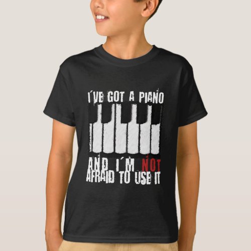 Ive Got a Piano T_Shirt
