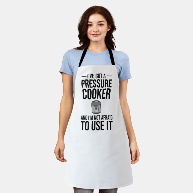 I've Got A Pressure Cooker Apron (Worn)