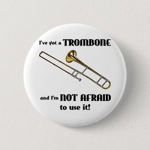 I've Got a Trombone Button