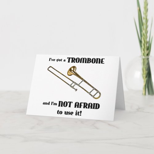 Ive Got a Trombone Card