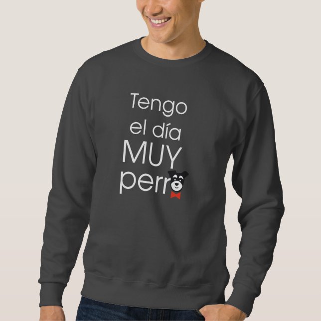 I've got a VERY bad day. Sweatshirt (Front)