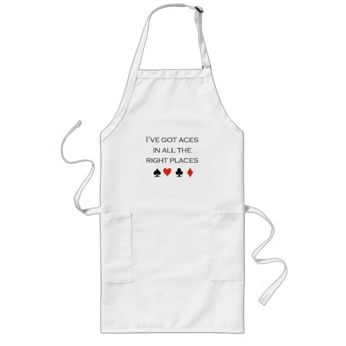 Ive got aces in all the right places T_shirt Long Apron