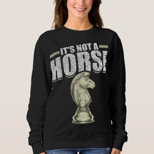 Ive Got All The Moves Chess Sweatshirt