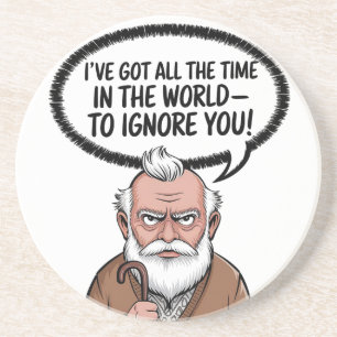 I've Got All The Time In The World - To Ignore You Coaster