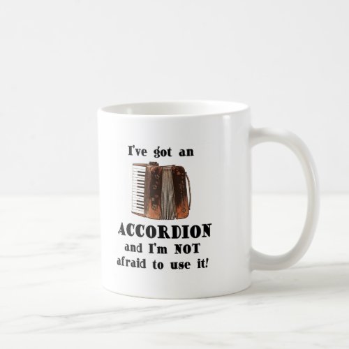 Ive Got an Accordion Coffee Mug