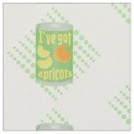 I've got apricots Tin of fruit Fabric