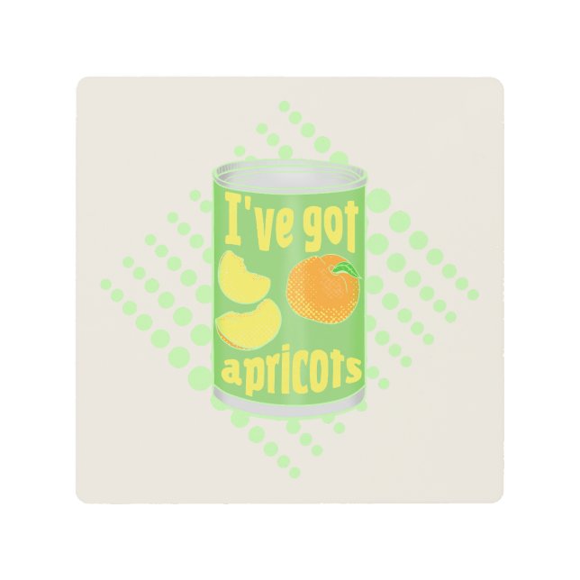 I've got apricots Tin of fruit Metal Print (Front)