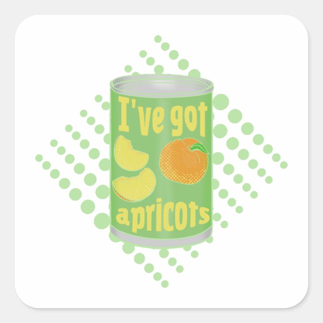 I've got apricots Tin of fruit Square Sticker (Front)