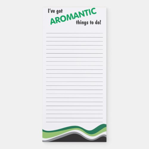 Ive Got Aromantic Things To Do Magnetic Notepad