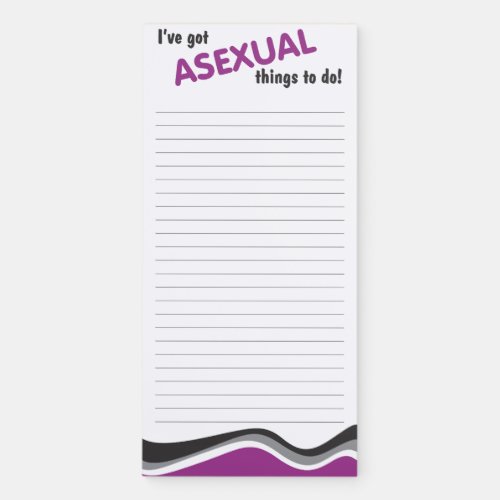 Ive Got Asexual Things To Do Magnetic Notepad