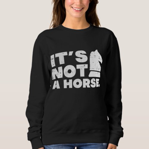 Ive Got Awesome Moves Chess Gift Sweatshirt