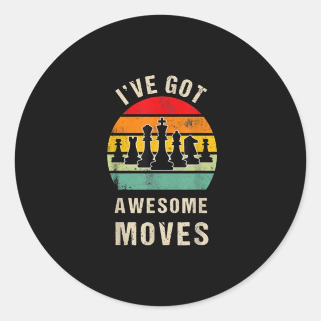 Ive Got Awesome Moves Chess Player Classic Round Sticker (Front)