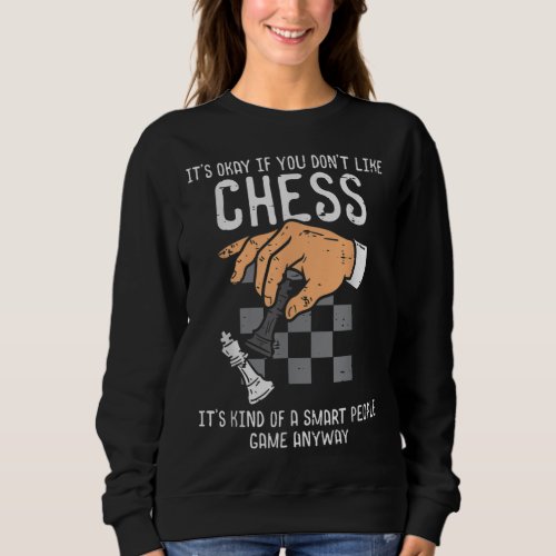Ive Got Awesome Moves Chess Player Gift Sweatshirt