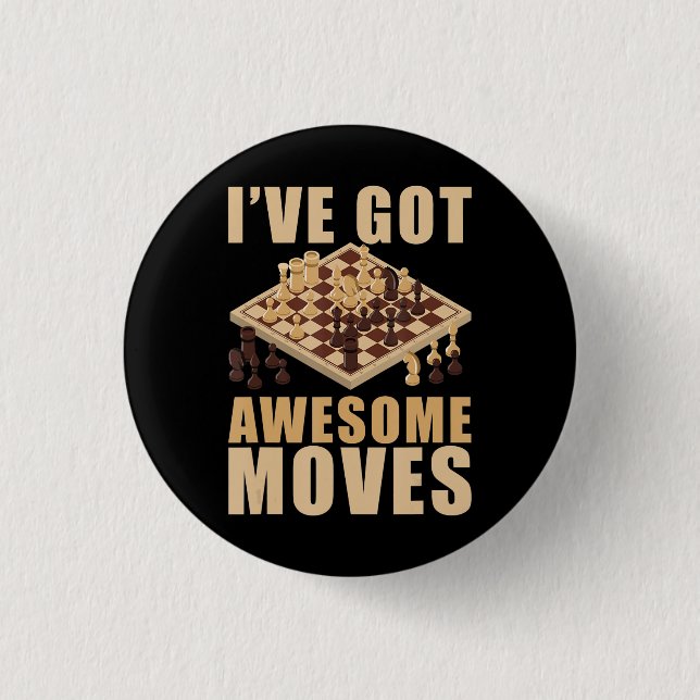 Ive Got Awesome Moves Chess T-Shirt Button (Front)