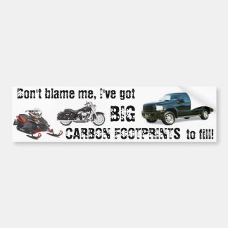 I've got BIG Carbon Footprints to fill Bumper Sticker