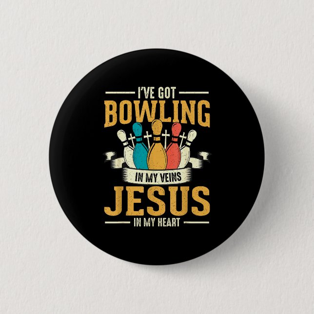 I've Got Bowling In My Veins Jesus In My Heart  Button (Front)