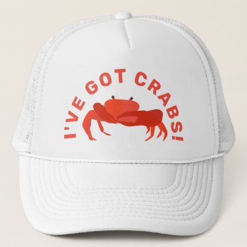 I've Got Crabs Cool Crab T-shirt Trucker Hat by BostonRookie at Zazzle
