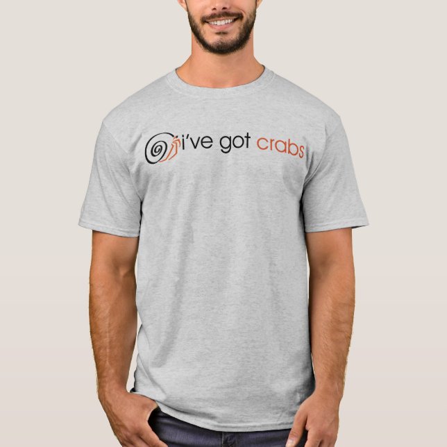 I've Got Crabs, Hermit Crab Design T-Shirt (Front)