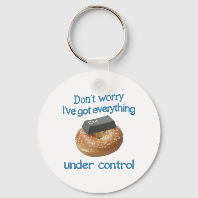 I'VE GOT EVERYTHING UNDER CONTROL KEYCHAIN (Front)
