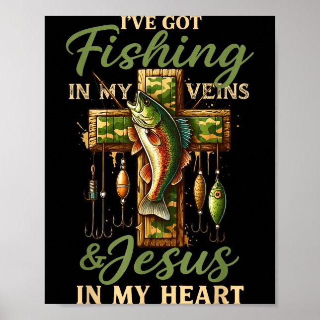 I've Got Fishing In My Veins &amp; Jesus In My Hea Poster (Front)