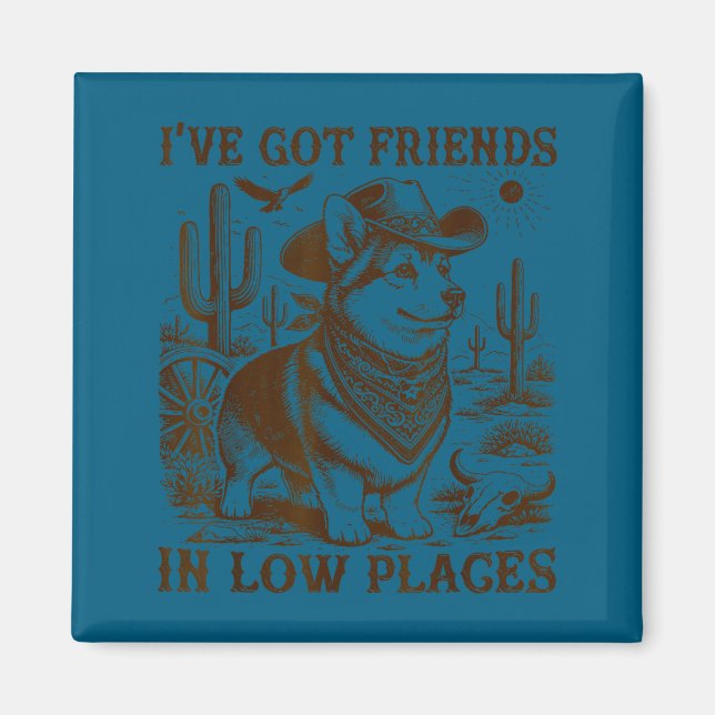 I've got friends in low places corgi dad  magnet (Front)